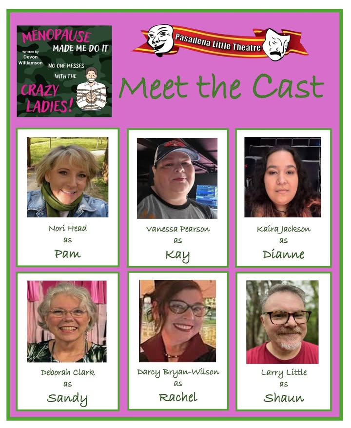 Get ready for a whirlwind adventure as five menopausal friends take on a kidnapper in Menopause Made Me Do It. This June only at Pasadena Little Theater. Get ready for a whirlwind adventure as five menopausal friends take on a kidnapper in Menopause Made Me Do It. This June only at Pasadena Little Theater.