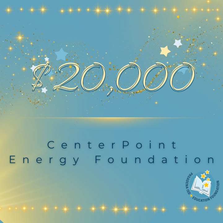 Yeah buddy for the PISD Education Foundation has received a grant from CenterPoint Energy, enabling them to empower Pasadena’s students and teachers.