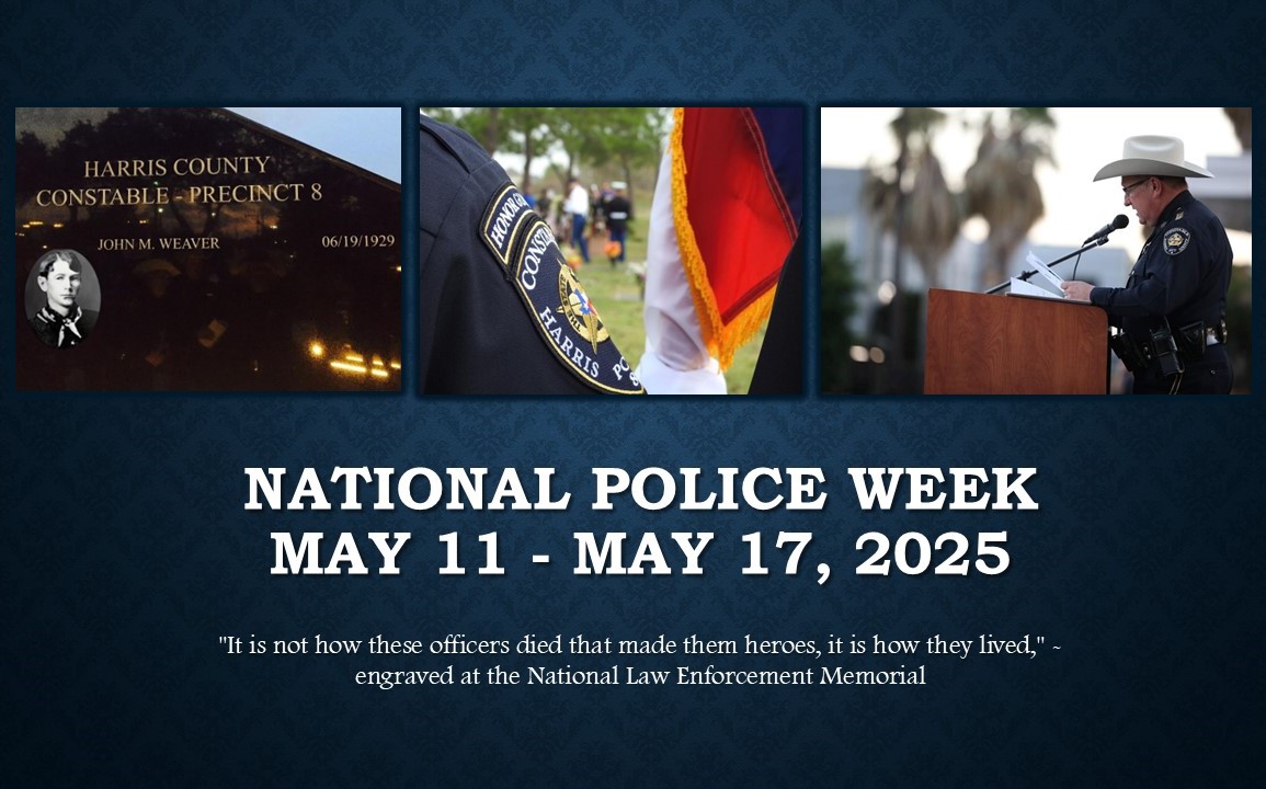 During National Police Week, Precinct 8 honors Constable John Monroe Weaver, a brave officer who paid the ultimate price in service to his community.