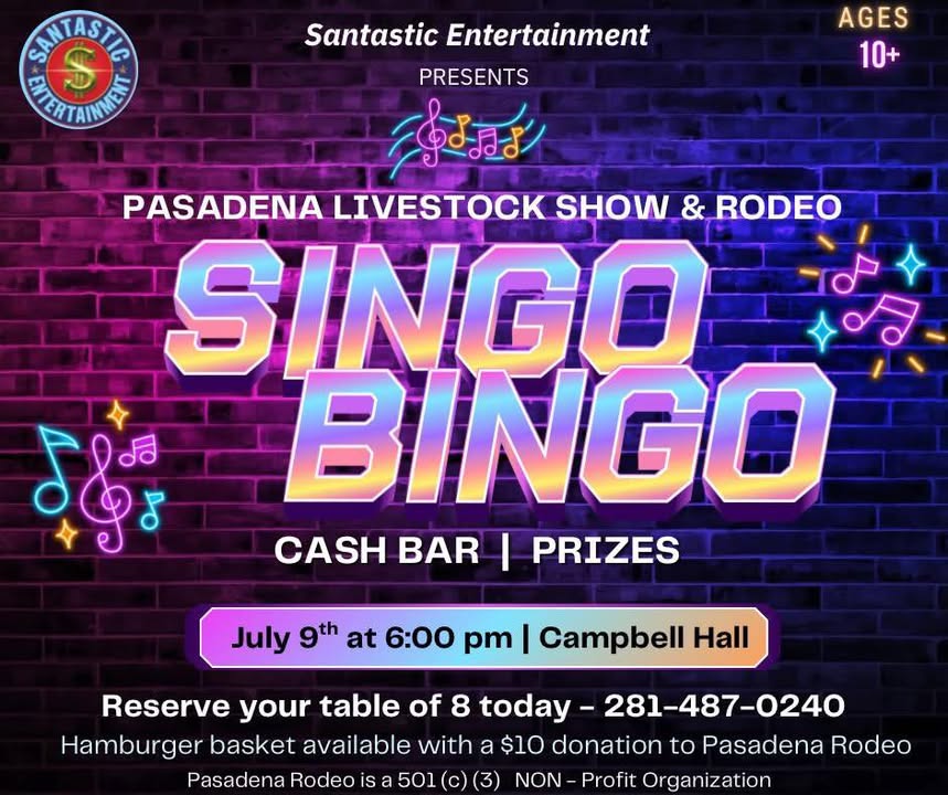 Reserve your table now for the Pasadena Livestock Show & Rodeo’s Singo Bingo on July 9th.