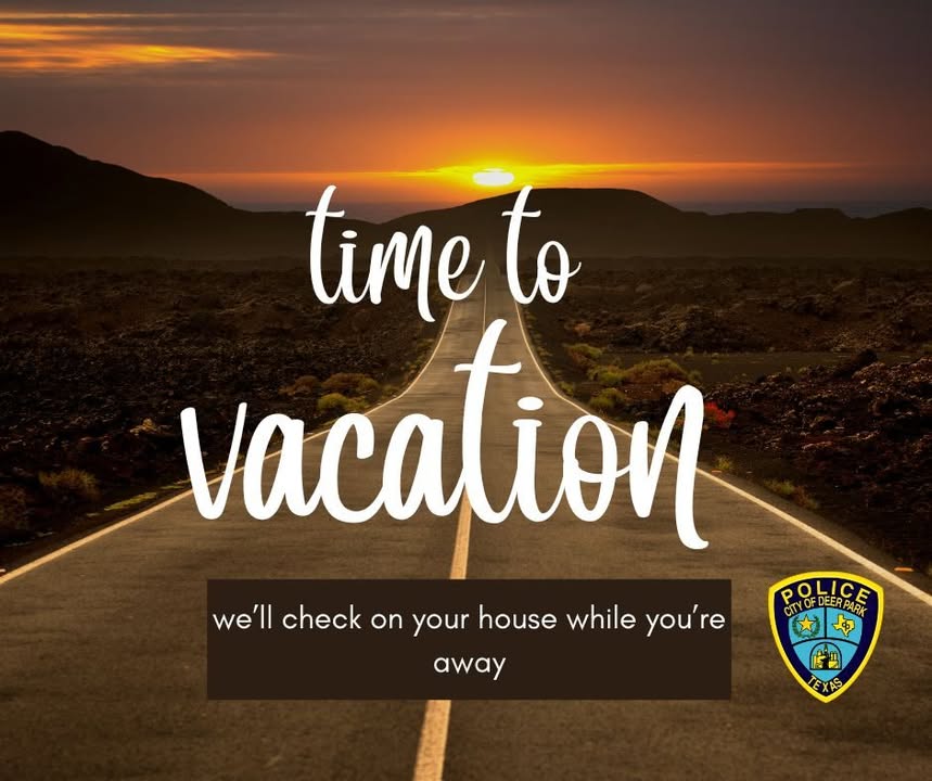 Let DPPD help you have a worry-free vacation by having them check in on your Deer Park home while you’re gone. Let DPPD help you have a worry-free vacation by having them check in on your Deer Park home while you’re gone.
