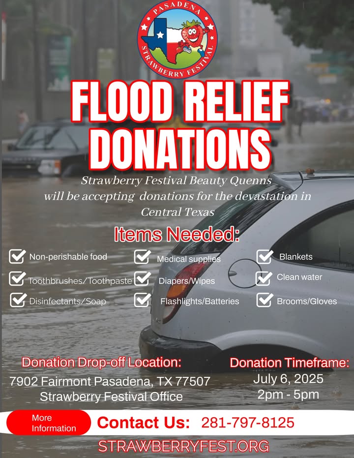 The Pasadena Strawberry Festival is collecting Central Texas flood relief donations tomorrow July 6th.