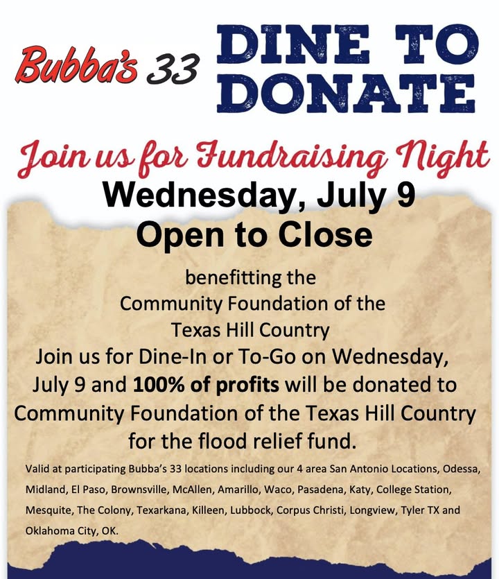 Eat at Bubba’s 33 or Texas Roadhouse today as they are giving back 100% of the proceeds to the Hill Country. Eat at Bubba’s 33 or Texas Roadhouse today as they are giving back 100% of the proceeds to the Hill Country.